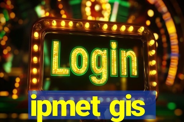 ipmet gis